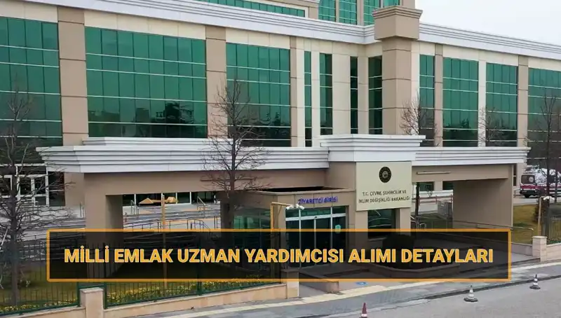 2025'te Milli Emlak Uzman Yardımcısı Alımı: Tüm Detaylar Burada!