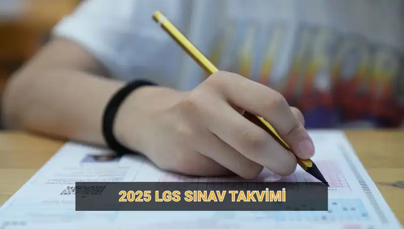 2025 LGS Sınav Takvimi Açıklandı: Geçmişten Geleceğe Bilgiler