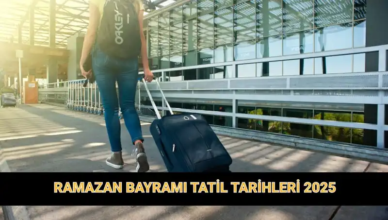 2025 Bayram Tatili: Ramazan Bayramı Ne Zaman, Uzayacak mı?