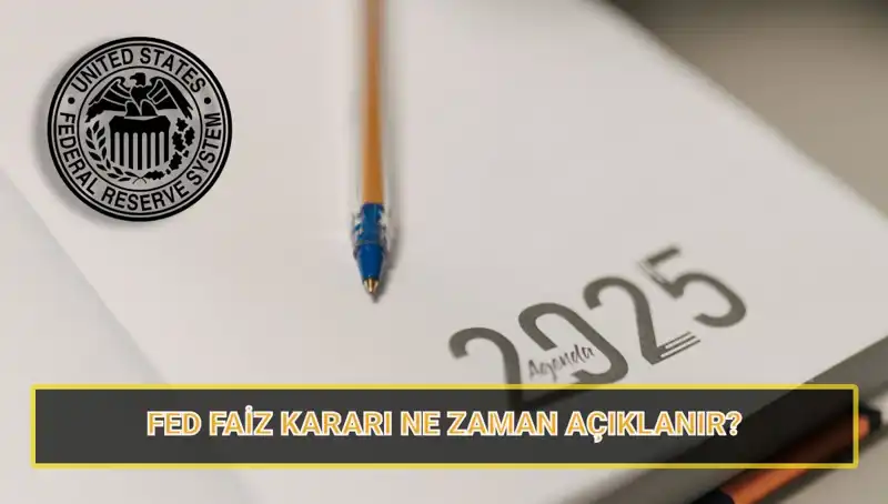 FED Mart Faiz Kararı Ne Zaman Açıklanacak? 2025 Toplantı Takvimi