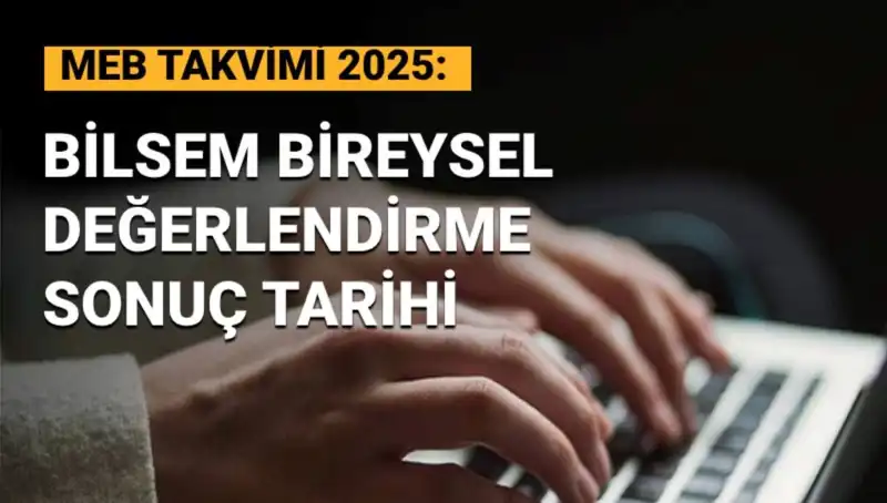 BİLSEM Sonuçları Ne Zaman Açıklanacak? 2025 BİLSEM Tarihleri Açıklandı!