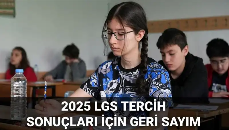 2025 LGS Tercih Sonuçları ve Nakil Takvimi Açıklandı mı?