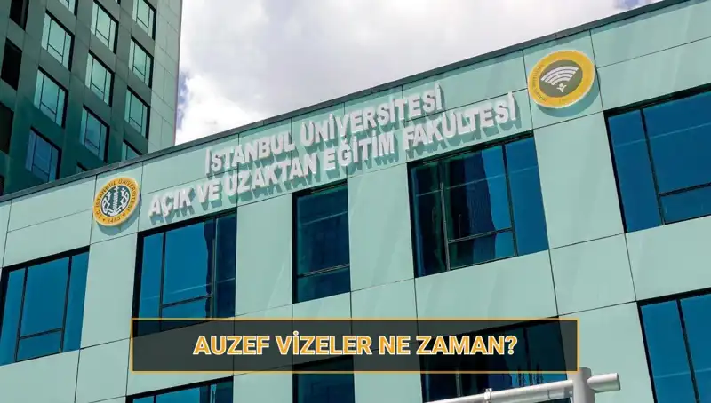 2025 AUZEF Vize Tarihleri: İstanbul Üniversitesi’nden Yeni Gelişmeler!