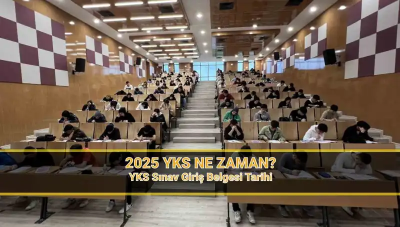 2025 YKS Tarihinde Neler Bekleniyor? Sınav Yerleri Açıklandı mı?