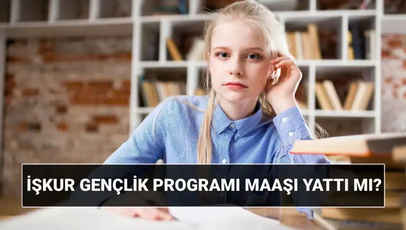 İŞKUR Gençlik Programı Ödemeleri Başladı: Sorgulama ve Başvuru Şartları