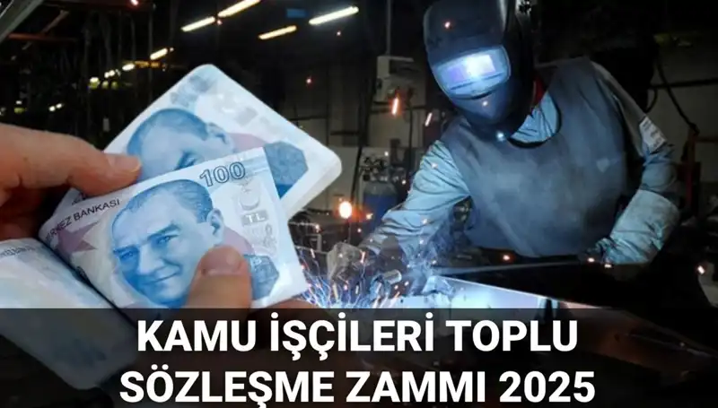 Kamu İşçileri İçin 2025 Toplu Sözleşme Zammı Açıklandı!