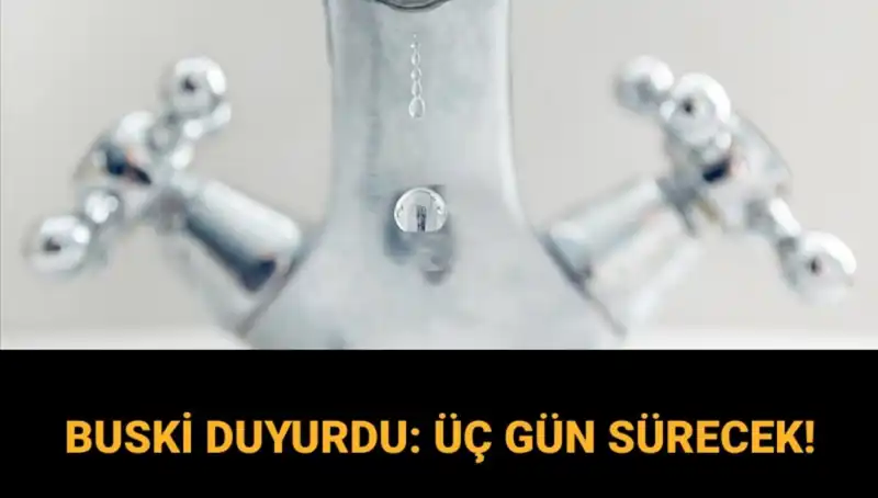 Bursa'da 3 Gün Sürecek Su Kesintisi: BUSKİ'den Önemli Açıklama