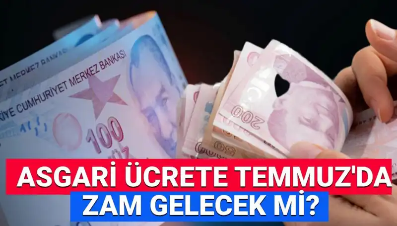 Asgari Ücrete Ara Zamda Son Durum: Temmuz’da Ek Artış Olacak mı?
